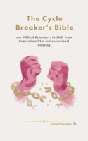 The Cycle Breaker’s Bible: 100 Biblical Reminders to Shift from Generational Sin to Generational Blessing (The Essential Peace Trilogy) B0GFKN1C2P Book Cover