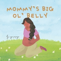 Mommy's big ol' belly B0BRLX5JWR Book Cover