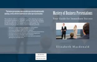 Mastery of Business Presentations: Your Guide to Immediate Success 0988801167 Book Cover