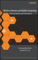 Wireless Internet and Mobile Computing: Interoperability and Performance (Information and Communication Technology Series,) 0471679682 Book Cover