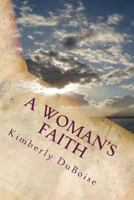 A Woman's Faith 1499218796 Book Cover