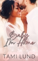 Baby, I'm Home: A Second-Chance, Surprise Baby Romance B0F4ZX2MNB Book Cover