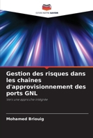 Gestion des risques dans les chaînes d'approvisionnement des ports GNL 6200684855 Book Cover