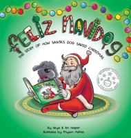 Feliz Navidog: The Story of How Santa's Pet Dog Saved Christmas 1734785411 Book Cover