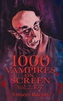 1000 Vampires on Screen, Vol 2: K-Z B0C1DLGB4B Book Cover
