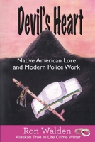 Devil's Heart: Native American Lore and Modern Police Work 1594331057 Book Cover