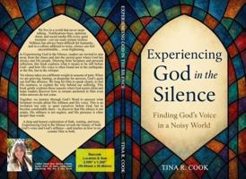 Experiencing God in the Silence: Finding God's Voice in a Noisy World B0GPKJY94W Book Cover