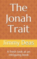 The Jonah Trait: A fresh look at an intriguing book 1088862977 Book Cover