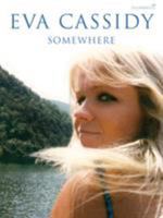 Eva Cassidy: Somewhere: Piano/Vocal/Guitar 0571532934 Book Cover