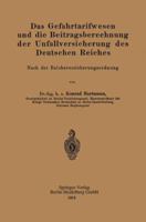 Das Gefahrtarifwesen Und Die Beitragsberechnung Der Unfallversicherung Des Deutschen Reiches: Nach Der Reichsversicherungsordnung 3662243830 Book Cover