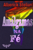 Amálgamas na fé B08KMG8VD1 Book Cover