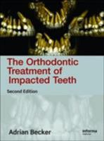 The Orthodontic Treatment of Impacted Teeth 1841844756 Book Cover