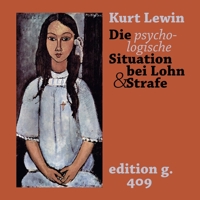 Die psychologische Situation bei Lohn und Strafe: Eine feldpraktische Studie 1931 (German Edition) 3750422346 Book Cover
