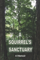 A SQUIRREL’S SANCTUARY B08LQXDJDY Book Cover