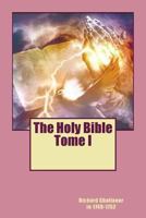 The Holy Bible Tome I 1518875653 Book Cover