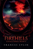 Firehills (Loyals) B0F22WC35S Book Cover