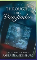 Through the Viewfinder B0G36TNKDD Book Cover