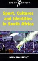 Sport, Cultures and Identities in South Africa (Sport and Nation Series) 0718500725 Book Cover
