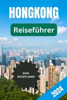 REISEFÜHRER FÜR HONGKONG 2024: Vollfarbiger Taschenreiseführer für Erstbesucher mit farbigen Bildern und Stadtplänen (German Edition) B0CSX6T4JV Book Cover