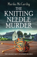 The Knitting Needle Murder (The Middle Way Mysteries) 4824146321 Book Cover