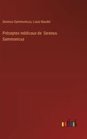 Préceptes médicaux de Serenus Sammonicus (French Edition) 3385036178 Book Cover