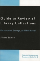 Guide to Review of Library Collections: Preservation, Storage, and Withdrawal (Collection Management and Development Guides) 0810845105 Book Cover