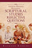 Assorted Writings Regarding Scriptural Studies Reflective Questions 164191565X Book Cover