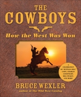 The Cowboys: How the West Was Won 1616085738 Book Cover