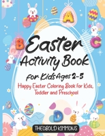 Easter Activity book for Kids Ages 2-5: Happy Easter Coloring Book for Kids, Toddler and Preschool B08VCN6H9R Book Cover