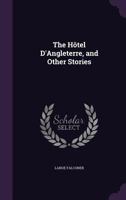 The Hôtel d'Angleterre, and Other Stories 1104392437 Book Cover
