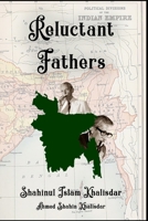 Reluctant Fathers: A son of a Muslim League Leader Speaks B0915M7PNM Book Cover