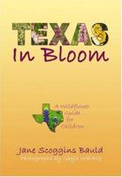 Texas in Bloom: A Wildflower Guide for Children 1571685685 Book Cover