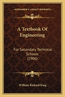 A Textbook Of Engineering: For Secondary Technical Schools 1166482413 Book Cover
