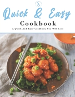Quick And Easy Cookbook: A Quick And Easy Cookbook You Will Love B08FSGP14W Book Cover