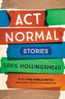 Act Normal: Stories 1770899707 Book Cover