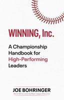 Winning, Inc : A Championship Handbook for High-Performing Leaders 1734845090 Book Cover