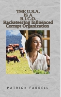 The U.S.A. Is a R.I.C.O.: Racketeering Influenced Corrupt Organization B0FHNH149M Book Cover
