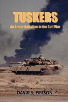 Tuskers:  An Armor Battalion in the Gulf War 1461117631 Book Cover