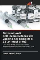 Determinanti dell'incompletezza del vaccino nei bambini di 12-24 mesi di et� 6204104772 Book Cover