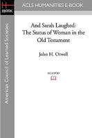 And Sarah laughed: The status of woman in the Old Testament 0664241263 Book Cover