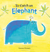 To Catch an Elephant 1605374539 Book Cover
