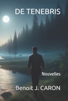 DE TENEBRIS: Nouvelles (Le Diable n'a pas de corne(s)) (French Edition) B0CP4PVJ84 Book Cover