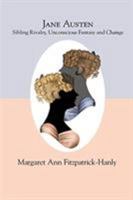 Jane Austen: Sibling Rivalry, Unconscious Fantasy and Change 1949093085 Book Cover