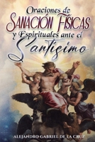 Oraciones de Sanación Físicas y Espirituales ante el Santísimo (Spanish Edition) B0GHMXKWGD Book Cover