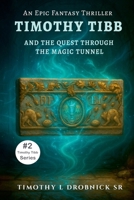 Timothy Tibb and the Quest through the Magic Tunnel B0FDJ8K7WG Book Cover