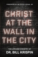 Christ at the Wall in the City 0975393448 Book Cover