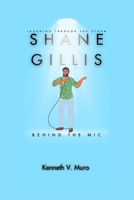 Shane Gillis: Behind the Mic: Laughing Through the Storm B0CWL7NMSS Book Cover
