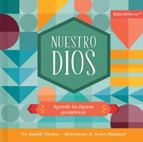 Nuestro Dios (SPA Our God) (Baby Believer) (Spanish Edition) 1430087609 Book Cover