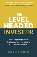 The Levelheaded Investor: Your expert guide to lifelong money mastery and financial security 1915483336 Book Cover