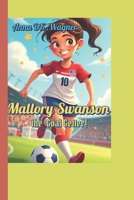 Mallory Swanson the Goal Getter!(A Biography for kids): How a Girl with a Ball Became a Soccer Queen B0F4NPKH8K Book Cover